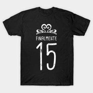 Finalmente 15 - Quinceanera T-Shirt